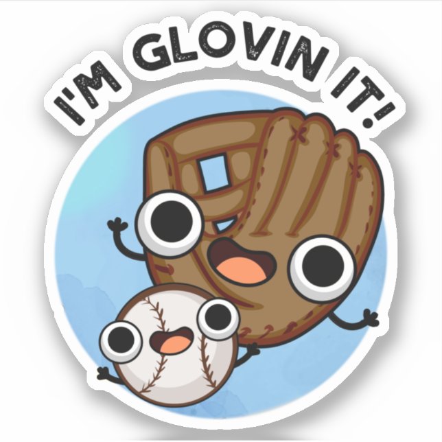 Sticker Je suis Glovin It Funny Baseball Pun (Devant)