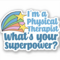 Je suis physiothérapeute Quel est votre super-pouv