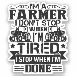 Sticker je suis un agriculteur que je ne m'arrête pas quan