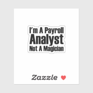Sticker Je suis un analyste de la paie et non un magicien