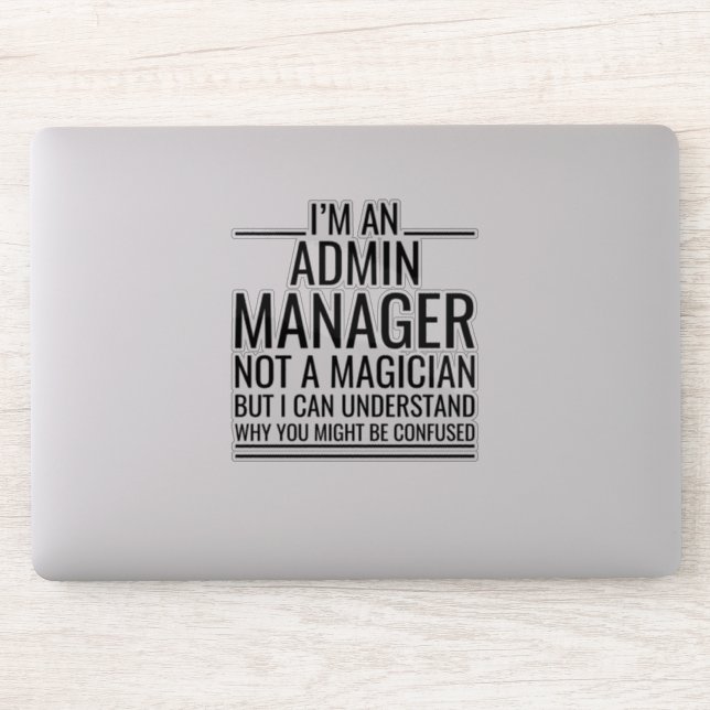 Sticker Je Suis Un Gestionnaire D'Administration Pas Un Ma (Ordinateur)
