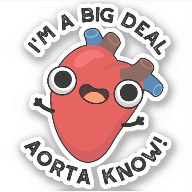 Sticker Je suis une grande affaire Aorta Connais Funny Hea (Devant)