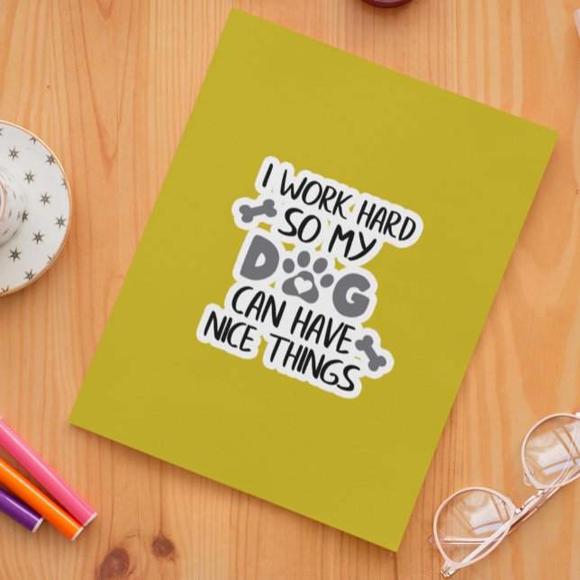 Sticker Je travaille dur pour que mon chien puisse avoir d (Créateur téléchargé)