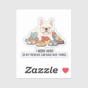 Sticker Je travaille dur pour que mon Frenchie vive mieux 