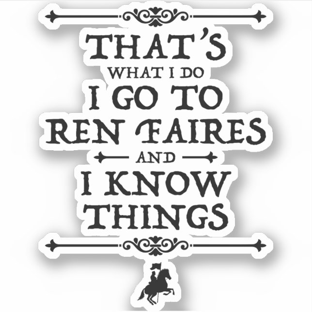 Sticker Je Vais À Ren Faires Et Je Connais Les Choses (Devant)