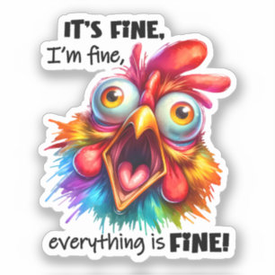 Sticker Je vais bien, tout est FINE Drôle poulet