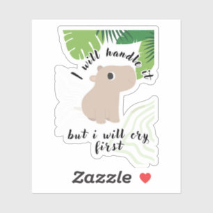 Sticker Je vais m'en occuper mais je vais pleurer d'abord