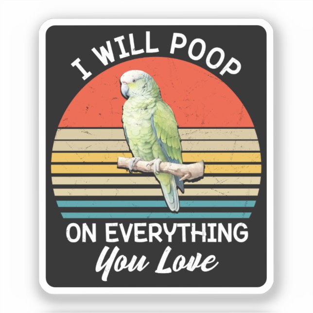 Sticker Je Vais Poop Sur Tout Ce Que Vous Inséparables Rét (Recto)