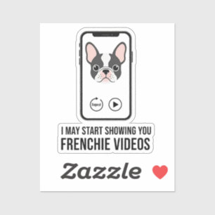 Sticker Je vais vous montrer des vidéos de Frenchie drôles