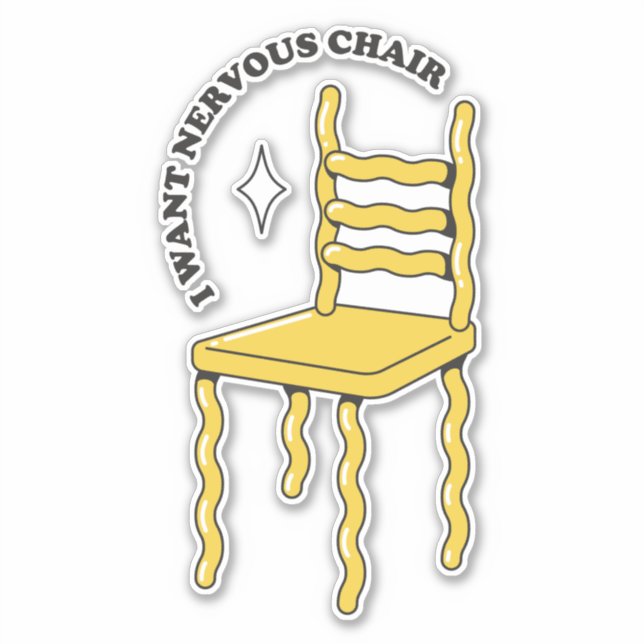 STICKER JE VEUX UNE CHAISE NERVEUX (Devant)