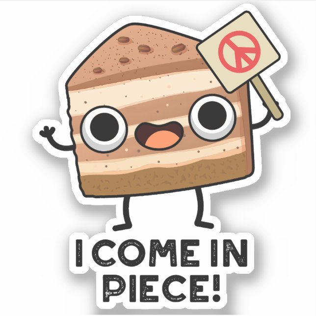 Sticker Je Viens En Pièce Drôle Pun De Gâteau (Devant)