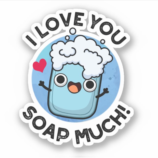 Sticker Je Vous Aime Savourer Beaucoup Drôle Soap Pun (Devant)
