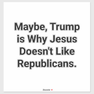 Sticker Jesus Dislikes Republicans Hankamer Artjunkhaus