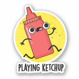Sticker Jouer Ketchup Funny Sauce Pun