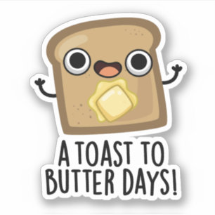 Sticker Jours De Toast Au Beurre Jours De Nourriture Drôle