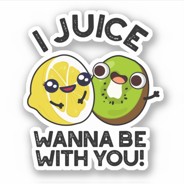 Sticker Jus Veux Être Avec Vous Drôle Pun Fruit (Devant)
