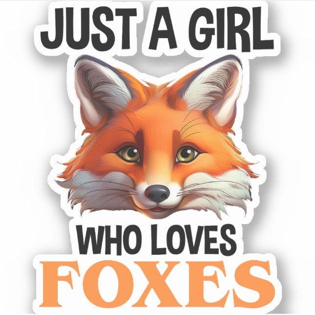 Sticker Just A Girl Who Loves Foxes (Devant)