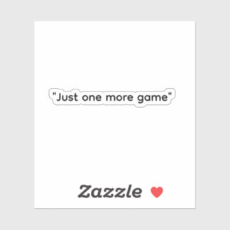 Sticker "Just One More Game"