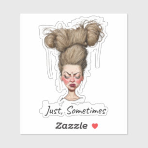 Sticker Juste, parfois ! Drôle de mauvaise journée