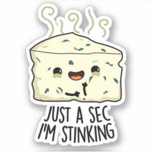 Sticker Juste un sec Je puise drôle Pun au fromage