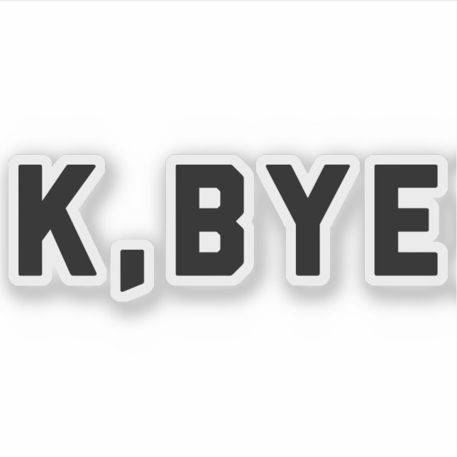 Sticker K, Bye Funny Citation (Devant)