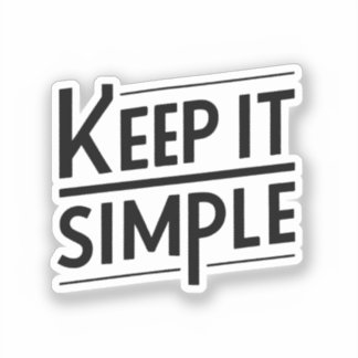 Sticker Keep It Simple Minimal Quote Design