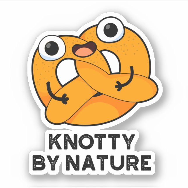 Sticker Knotty By Nature Funny Pretzel Pun (Devant)