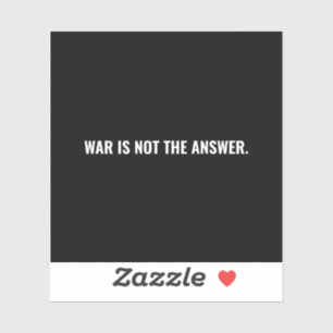 Sticker La guerre n'est pas la réponse noir blanc texte an