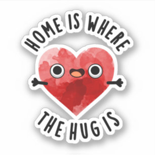 Sticker La Maison Est Là Où L'Écart Est Amusant Coeur Pun