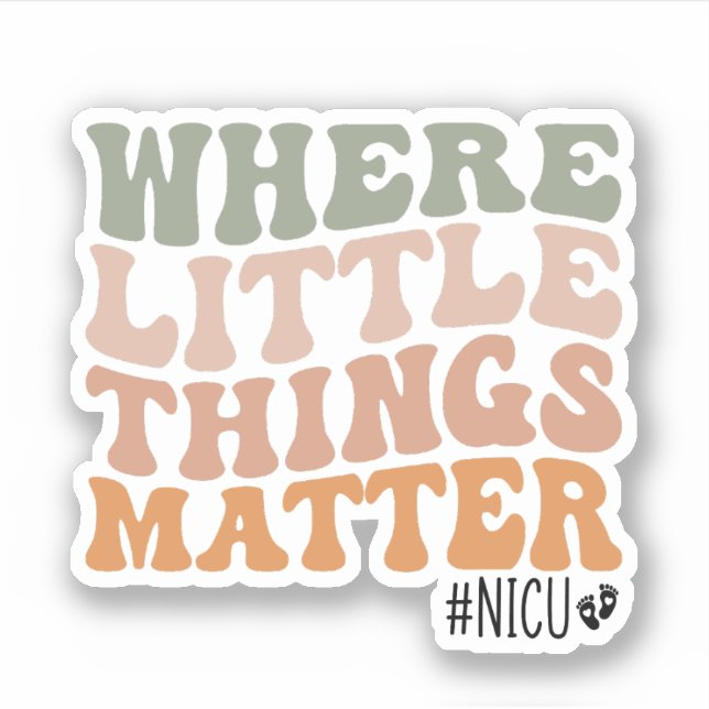 Sticker Là où les petites choses comptent, NICU Nurse Cade (Devant)