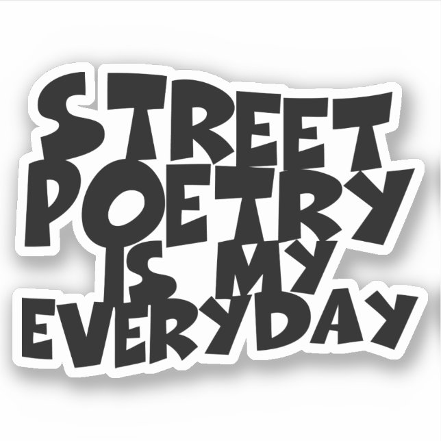 Sticker La Poésie De Rue Est Mon Quotidien (Devant)
