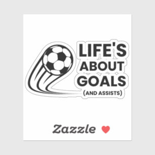 Sticker La vie est faite de buts et de passes décisives po