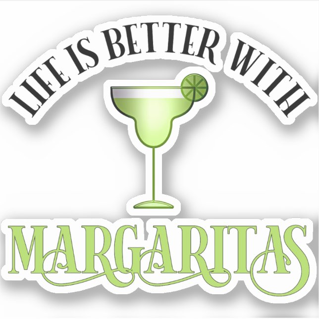 Sticker La Vie Est Meilleure Avec Margaritas (Devant)