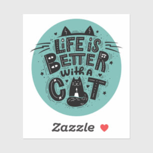 Sticker La vie est meilleure avec un chat