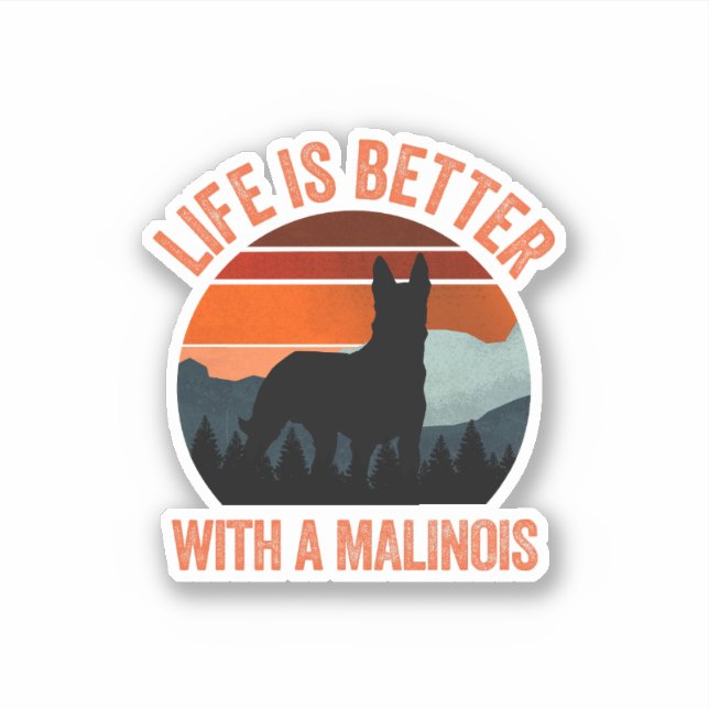 Sticker La Vie Est Meilleure Avec Un Rétro Malinois (Devant)