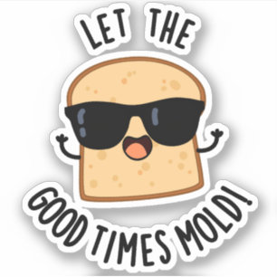 Sticker Laissez les bons moments façonner des jeux de mots