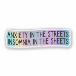 Sticker L'anxiété dans les rues, l'insomnie dans les feuil