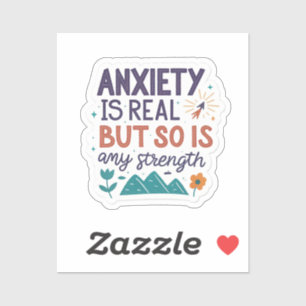 Sticker « L'anxiété est Réelle mais Ma Force aussi » Motiv