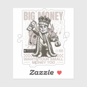 Sticker L'Argent Gros Veut Votre Petite Argent Aussi, Drôl