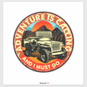 Sticker L'Aventure À Quatre Roues Est Appelée Et Je Dois