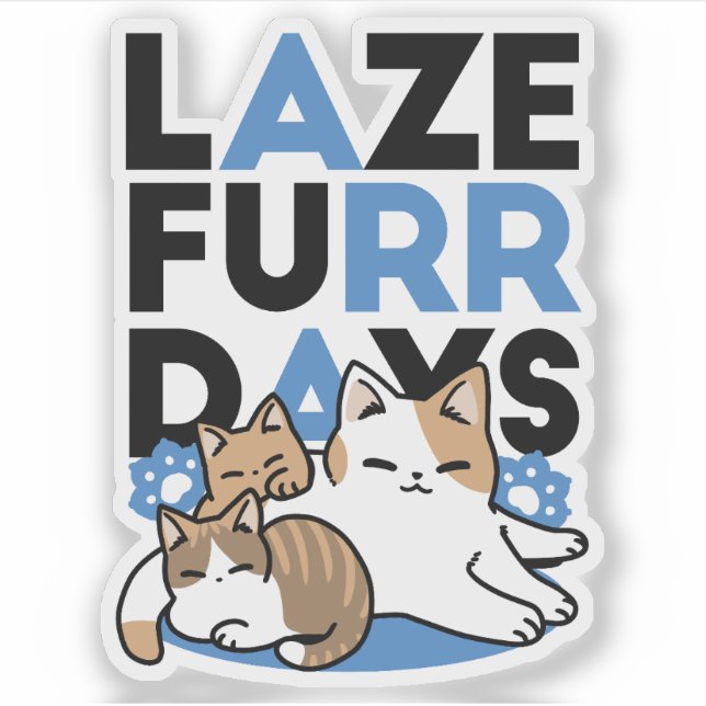 Sticker Laze Furr Days - Cute Lazy Cats Design (Devant)