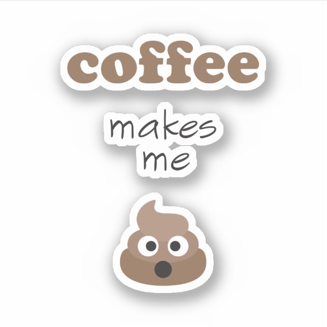 Sticker Le café amusant me fait poop phrase émoji (Devant)