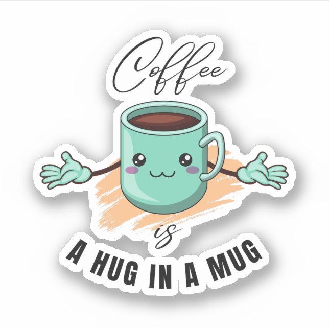 Sticker le café est un câlin dans une citation tasse pour  (Devant)