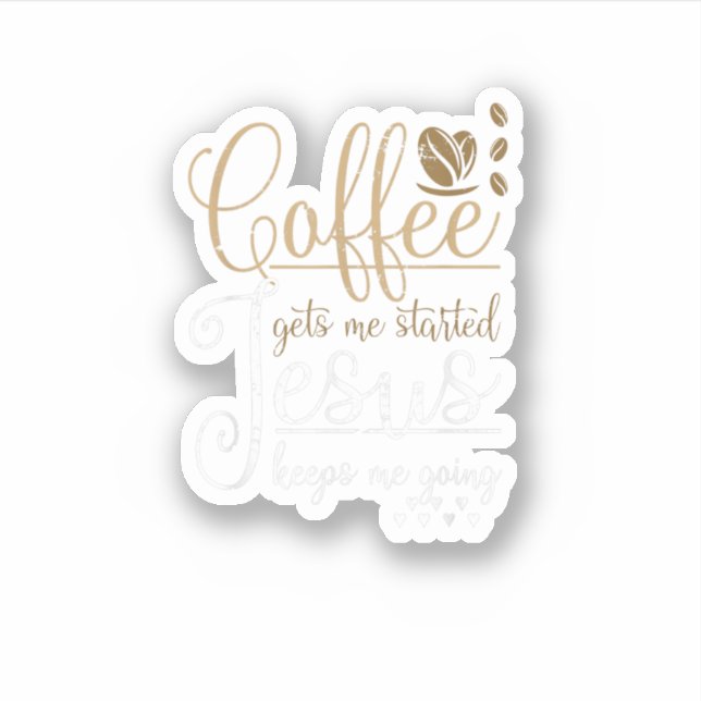 Sticker Le Café Me Fait Commencer Jésus Me Garde À Aller J (Devant)