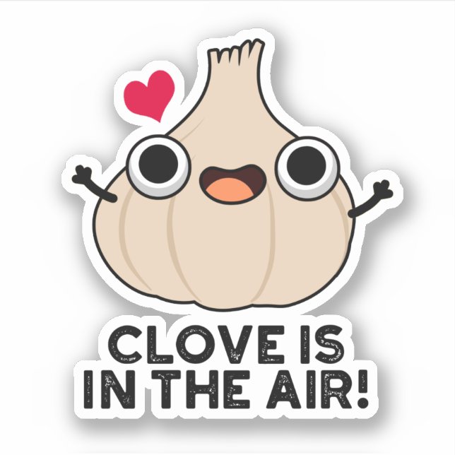 Sticker Le Clove Est Dans L'Air Drôle Pun Ail (Devant)