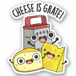 Sticker Le Fromage Est Grate Amusant Pun De Nourriture