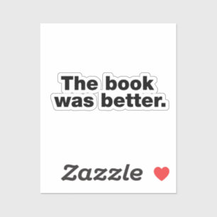 Sticker Le livre était meilleur