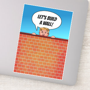 Sticker Le président Donald Trump construit un mur amusant