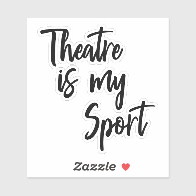 Sticker Le théâtre est mon sport amusant Acteur Citation (Feuille)