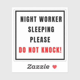 Sticker Le Travailleur De Nuit Dormir S'Il Vous Plaît Ne P
